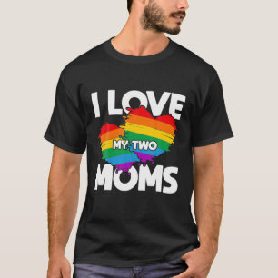 T-shirt I Love My Two Moms LGTBQ Pride Mois Lesbian Queer