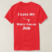 T-shirt I Love My White Collar Job Prest Ordination Cadeau (Design devant)