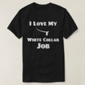 T-shirt I Love My White Collar Job Prest Ordination Cadeau (Design devant)
