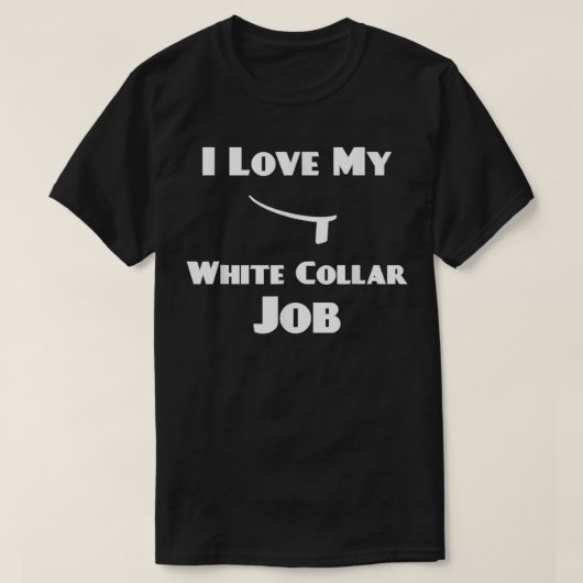 T-shirt I Love My White Collar Job Prest Ordination Cadeau (Design devant)
