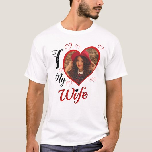 T-shirt I Love My Wife Custom Typography Heart Photo (Devant)