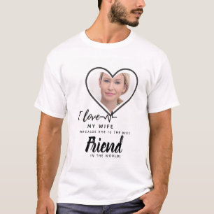 T-shirt I Love My Wife PHOTO Don - Meilleur Ami Personnali