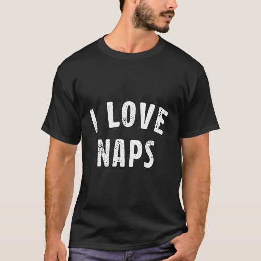 T-shirt I Love Naps Dit National Napg Day Citations Robe (Devant)