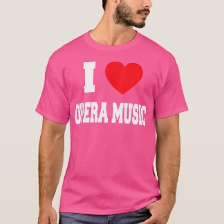 T-shirt I Love Opera Music