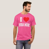 T-shirt I Love Opera Music (Devant entier)