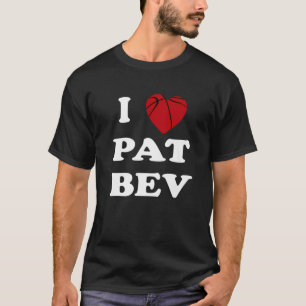 T-shirt I Love Pat Bev