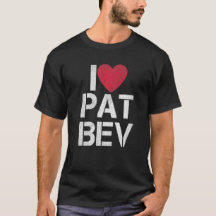 T-shirt I Love Pat Bev I Heart Pat Bev