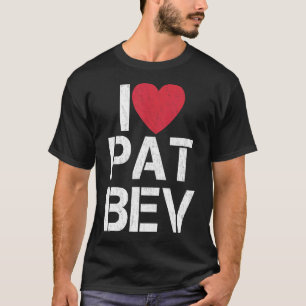 T-shirt I Love Pat Bev I Heart Pat Bev