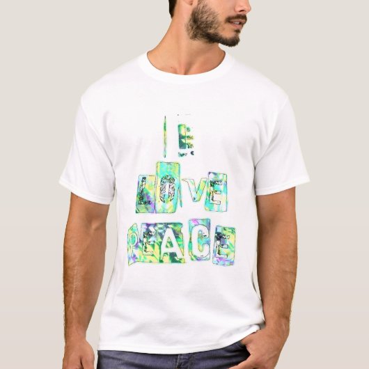 T-shirt I Love Peace Beautiful Art Print Text Design (Devant)