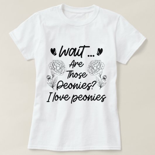 T-shirt I Love Peonies Fleurs Botaniques Lover Peony Funny (Design devant)