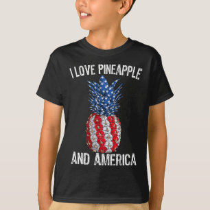 T-shirt I Love Pineapple And American Flag USA 4 juillet