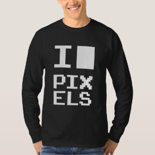 T-shirt I Love Pixels, design geek, art des pixels