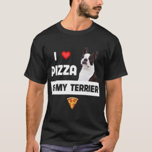 T-shirt I Love Pizza and My Boston Terrier Dog Pepperoni F
