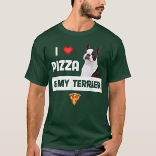 T-shirt I Love Pizza and My Boston Terrier Dog Pepperoni F