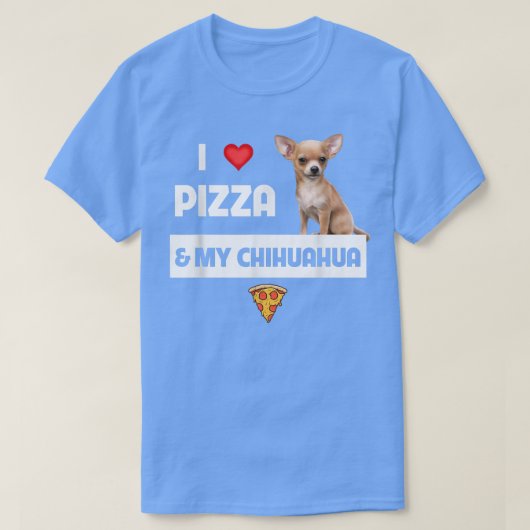 T-shirt I Love Pizza And My Chihuahua Dog Owner Pepperoni (Design devant)