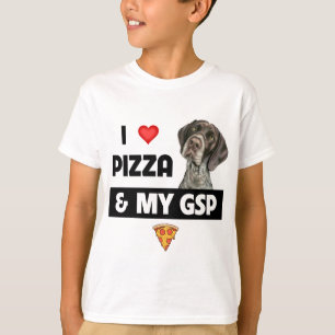 T-shirt I Love Pizza and My GSP German Shorthairy Pointer
