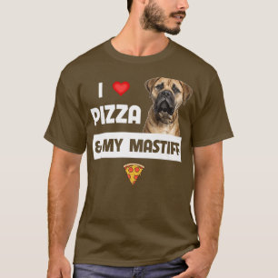 T-shirt I Love Pizza and My Mastiff Chien Propriétaire Pep