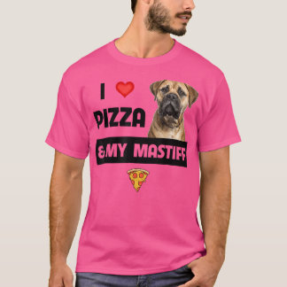 T-shirt I Love Pizza and My Mastiff Chien Propriétaire Pep