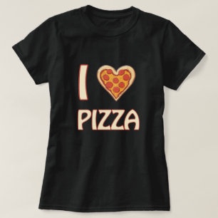 T-shirt I love Pizza - Drôle Nourriture Cadeau