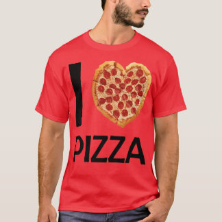 T-shirt I Love Pizza Food Foodie Lover Dire Pizza Heart