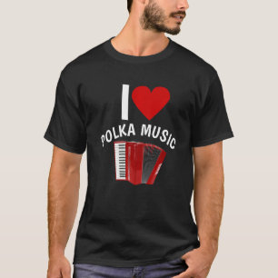 T-shirt I Love Polka Music Accordion Lecteur Polka Danser