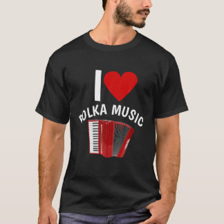 T-shirt I Love Polka Music Accordion Player