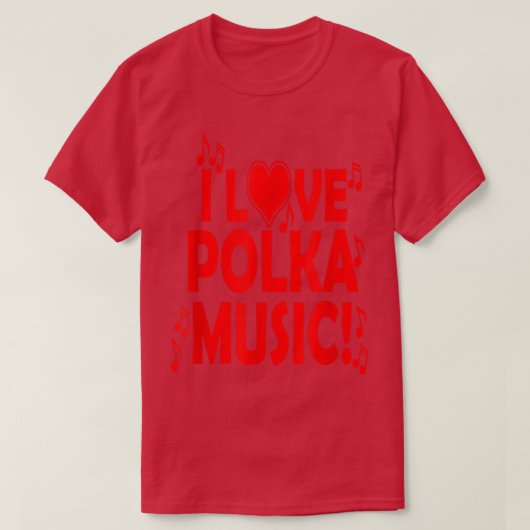 T-shirt I Love Polka Music Novelty  (Design devant)