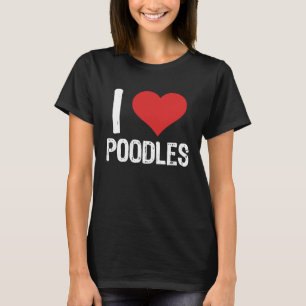T-shirt I Love Poodles