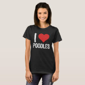 T-shirt I Love Poodles (Devant entier)