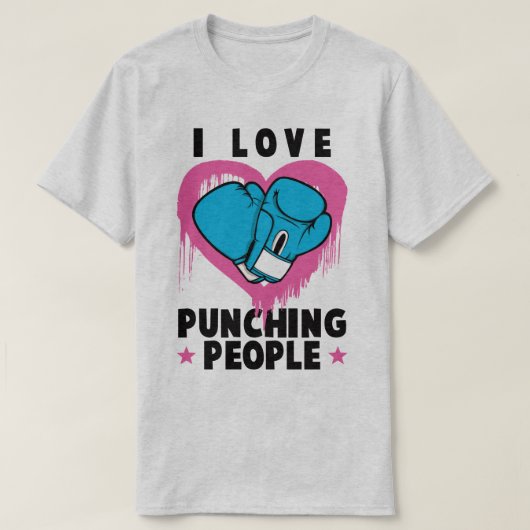 T-shirt I Love Punching People Boxing Funny Humour Tee (Design devant)