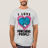 T-shirt I Love Punching People Boxing Funny Humour Tee (Devant)
