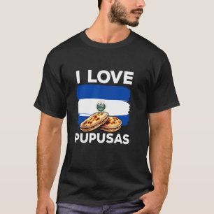 T-shirt I Love Pupusas El Salvador Drapeau favori Salvador