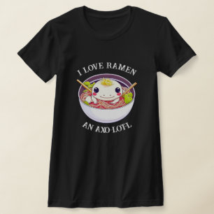 T-shirt I Love Ramen Axolotl Pun