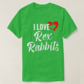 T-shirt I Love Rex Rabbits for Rabbit and Bunny Lovers (Design devant)