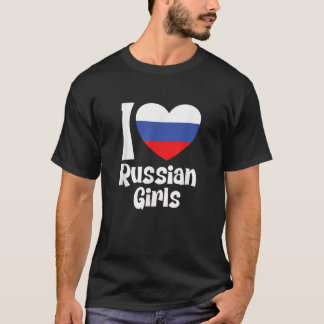 T-shirt I Love Russian Girls with Russia Heart Flag T Shir