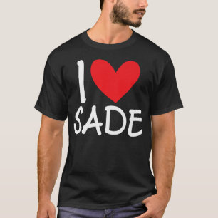 T-shirt I Love Sade Nom Coeur Personnalisé Fille Femme BFF