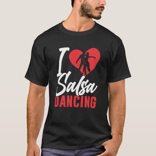 T-shirt I Love Salsa Dancing Dancer Latin Dance (Devant)
