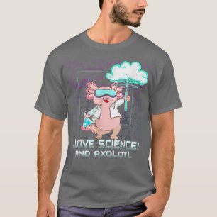 T-shirt I Love Science Chimie Axolotl