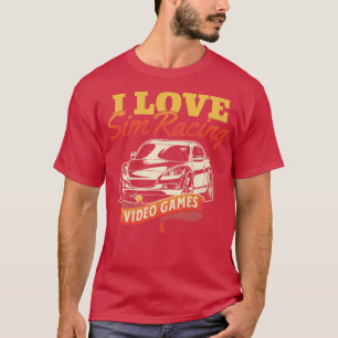 T-shirt I Love Sim Racing Jeux Vidéos Amateurs