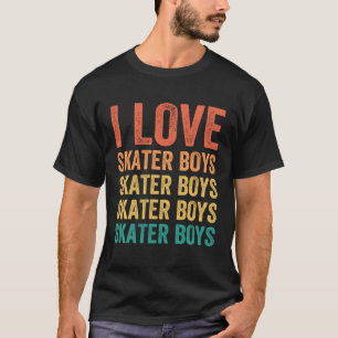 T-shirt I Love Skater Boys Skateboard Girls Skater Maman S