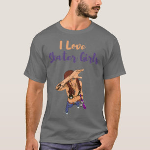 T-shirt I Love Skater Girls 4