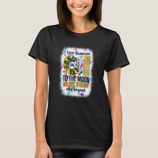 T-shirt I Love Someone With Autism Moon And Back Support A (Devant)