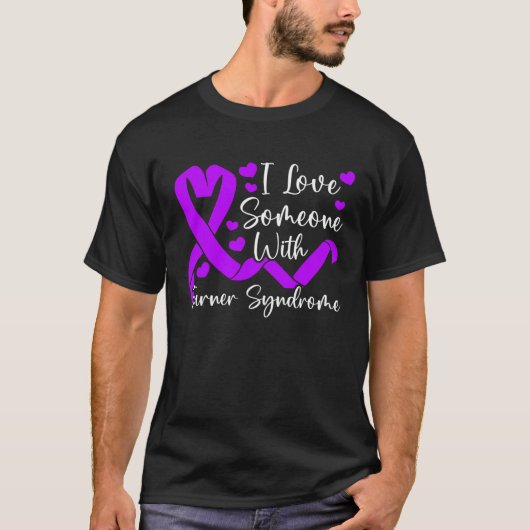 T-shirt I Love Someone With Turner Syndrome Support  1 (Devant)