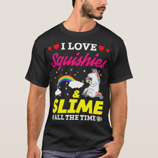 T-shirt I Love Squishes And Slime Funny Unicorn Lover Gift (Devant)