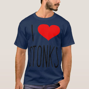 T-shirt I Love STONKS - Commerce Stock