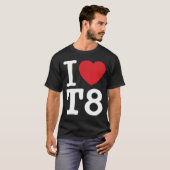 T-shirt I Love T8 I Heart T8 (Devant entier)