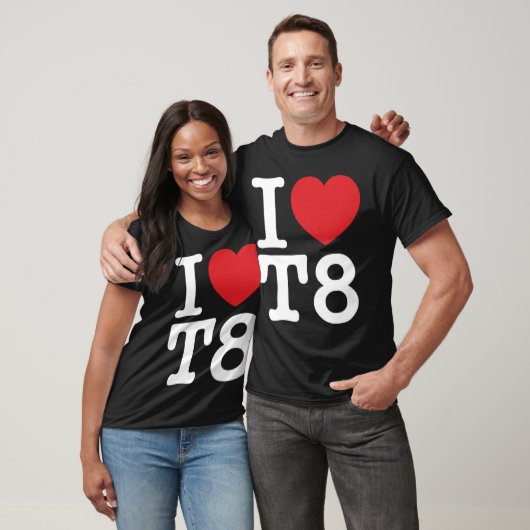 T-shirt I Love T8 I Heart T8 (Unisexe)