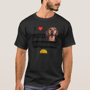 T-shirt I Love Tacos And My Rhodesian Ridgeback Dog Mexica