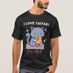 T-shirt I Love Taiyaki Cute Kawaii Chat Mange Taiyaki Japa