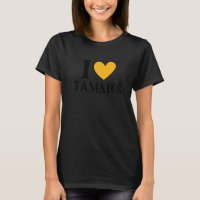 I Love Tamales Mexican Food 12